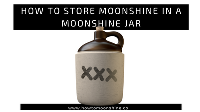 How to Store Moonshine in a Moonshine Jar