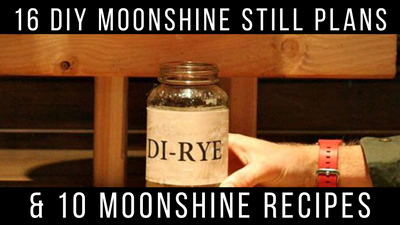 16 DIY Moonshine Still Plans and 10 Great Moonshine Recipes