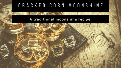 Traditional Cracked Corn Moonshine Recipe