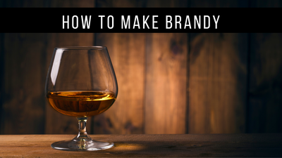 How To Make Brandy