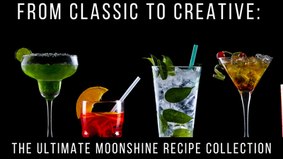 From Classic to Creative: The Ultimate Moonshine Recipe Collection