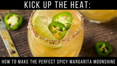 Kick Up the Heat: How to Make the Perfect Spicy Margarita Moonshine