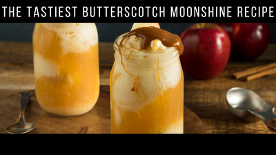 The Tastiest Butterscotch Moonshine Recipe