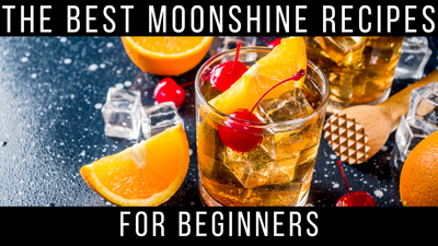 The Best Moonshine Recipes for Beginners