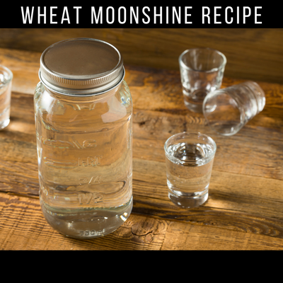 Wheat Moonshine Recipe