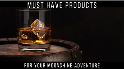 Must Have Products for Your Moonshine Adventure