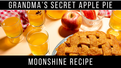 Grandma's Secret Moonshine Recipe: Apple Pie Edition