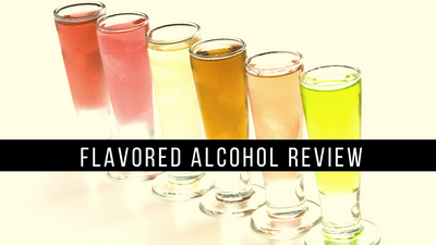 Flavored Alcohol Review