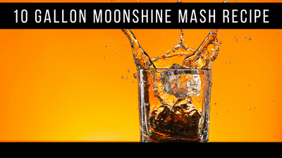 10 Gallon Moonshine Mash Recipe