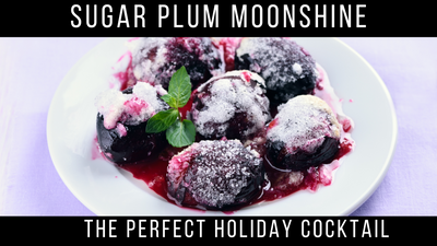 Sugar Plum Moonshine - The Perfect Holiday Cocktail