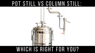 Pot Still vs. Column Still:  Which is Right for you?