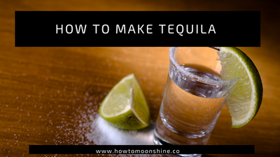How To Make Tequila