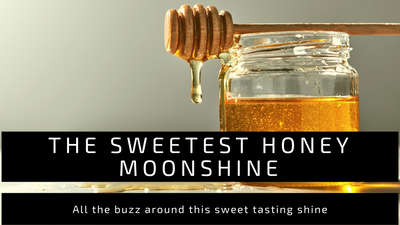 The Sweetest Honey Moonshine
